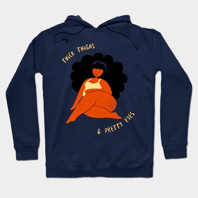 thick thighs & pretty eyes Hoodie by Zipora